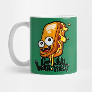 Do you want me? Graffiti character grilled cheese sandwich Mug